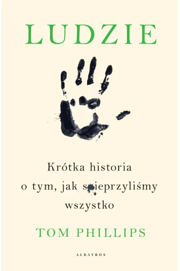 Audiobook Ludzie. Kr�tka historia o tym, jak spieprzyli�my wszystko mp3 - Tom Phillips