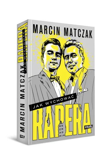 Jak wychowa� rapera. Bezradnik - Marcin Matczak