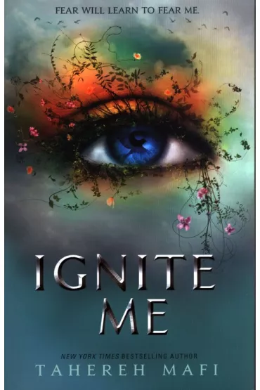 Ignite me - Tahereh Mafi