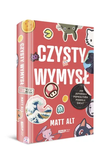 Czysty wymys�. Jak japo�ska popkultura podbi�a �wiat - Matt  Alt