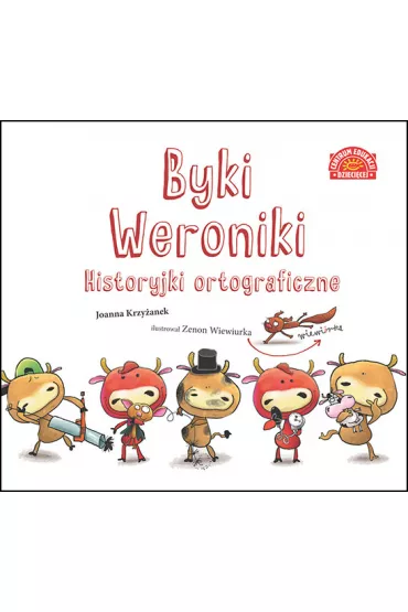 Byki Weroniki. Historyjki ortograficzne - Joanna Krzy�anek