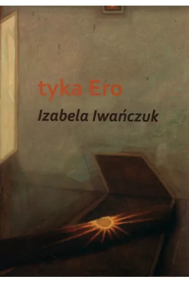 Tyka Ero - Izabela Iwa�czuk