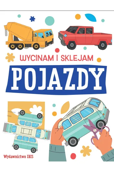 Pojazdy. Wycinam i sklejam