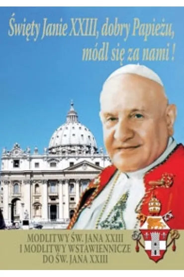 �wi�ty Janie XXIII, dobry Papie�u