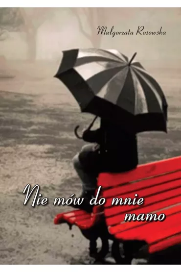 eBook Nie m�w do mnie mamo mobi epub - Ma�gorzata  Rosowska