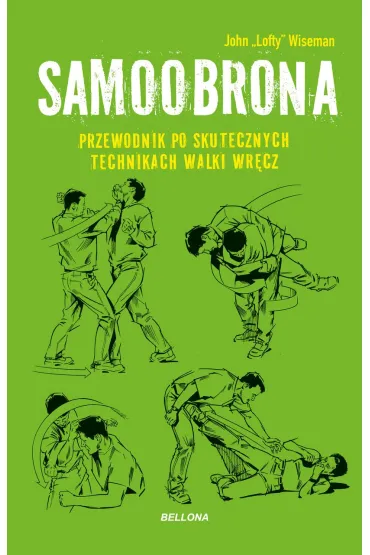 Samoobrona. Przewodnik po skutecznych technikach walki wr�cz - John  `Lofty` Wiseman