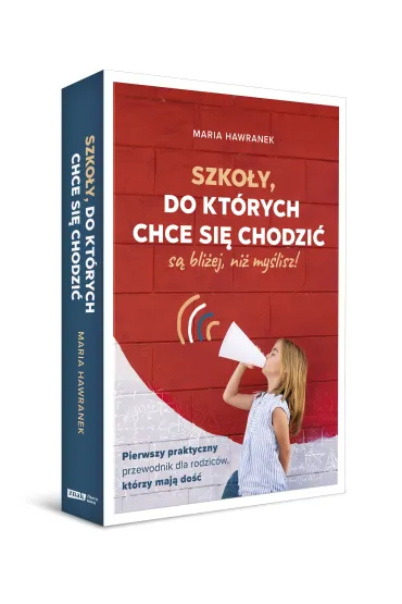 Szko�y, do kt�rych chce si� chodzi� (s� bli�ej, ni� my�lisz) - Maria Hawranek