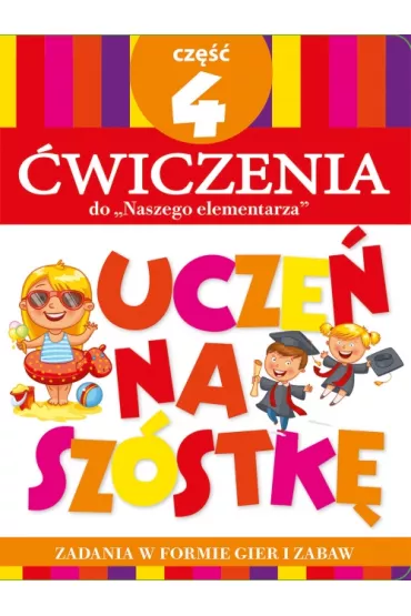 Ucze� na sz�stk�. �wiczenia do Naszego elementarza. Cz�� 4 - Anna Wi�niewska