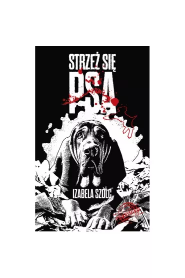 Strze� si� psa - Izabela Szolc