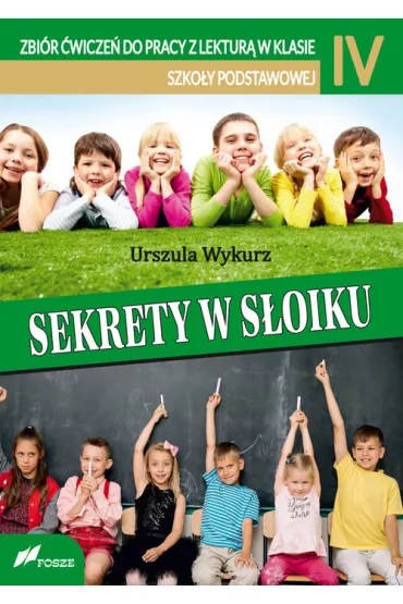 Sekrety w s�oiku. Zbi�r �wicze� do pracy z lektur� w klasie IV szko�y podstawowej - Urszula Wykurz