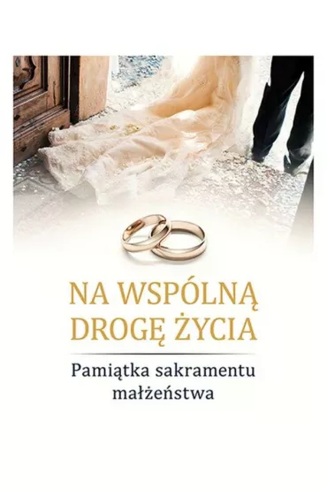 Na wsp�ln� drog� �ycia pami�tka sakramentu ma��e�stwa