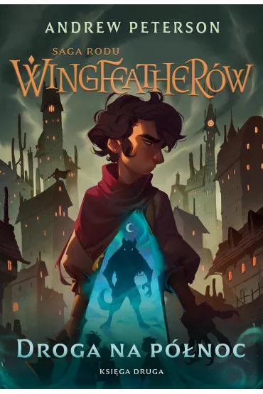 eBook Droga na P�noc. Saga rodu Wingfeather�w. Tom 2 mobi epub - Andrew Peterson
