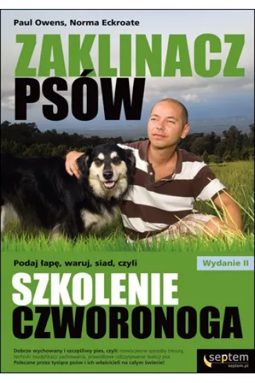 Zaklinacz ps�w. Podaj �ap�, waruj, siad, czyli szkolenie czworonoga - Norma Eckroate, Paul Owens