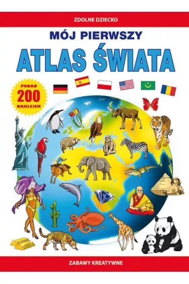 M�j pierwszy atlas �wiata (200 naklejek). Zabawy kreatywne - Beata Guzowska