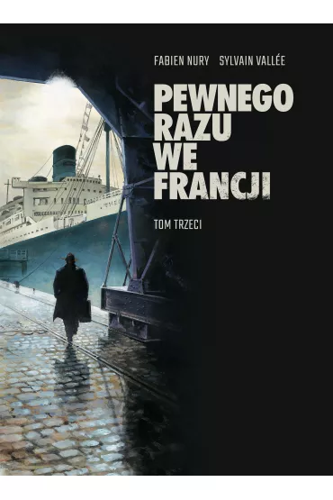 Pewnego razu we Francji. Tom 3 - Fabien Nury, Sylvain Vallee