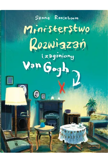 Ministerstwo Rozwi�za� i zaginiony Van Gogh - Sanne Rooseboom