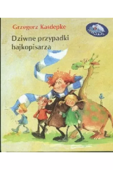 Dziwne przypadki bajkopisarza - Grzegorz Kasdepke