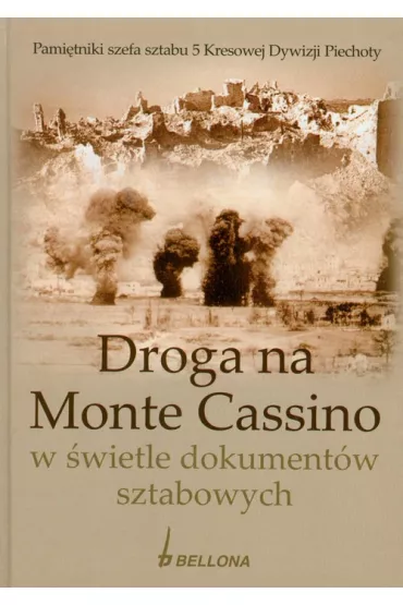 Droga na Monte Cassino w �wietle dokument�w sztabowych