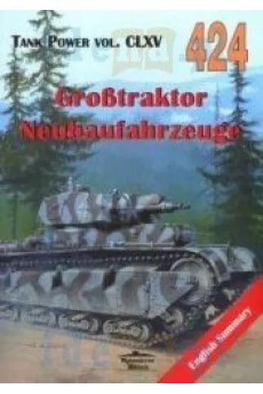 Grosstraktor Neubaufahrzeuge. Tank Power vol. CLXV 424 - Janusz Lewoch