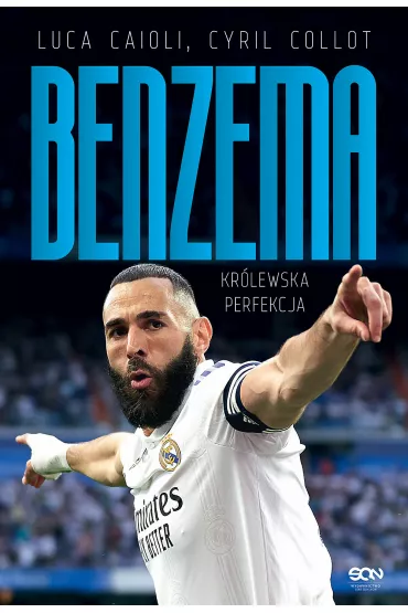 Karim Benzema. Kr�lewska perfekcja - Luca Caioli, Cyril Collot