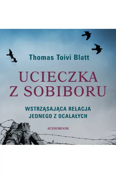 Audiobook Ucieczka z Sobiboru mp3 - Thomas  Toivi Blatt
