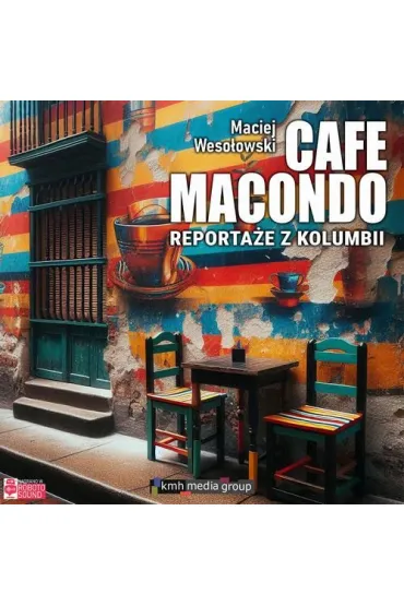 Audiobook Cafe Macondo. Reportae z Kolumbii mp3 - Maciej Wesoowski