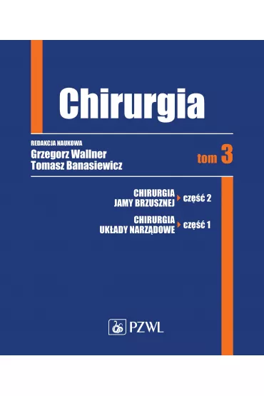 Chirurgia. Tom 3 - Grzegorz Wallner, Tomasz  Banasiewicz