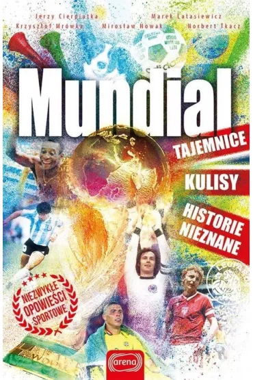 Mundial tajemnice kulisy historie nieznane - Jerzy  Cierpiatka