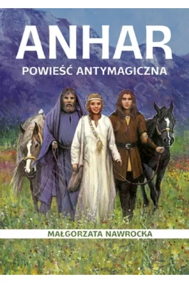 Anhar powie�� antymagiczna Tom 1 - Ma�gorzata Nawrocka