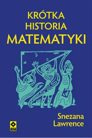 Kr�tka historia matematyki - Snezana Lawrance