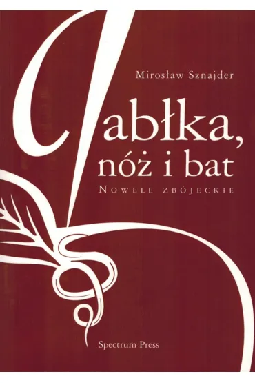Jab�ka, n� i bat. Nowele zb�jeckie - Miros�aw Sznajder