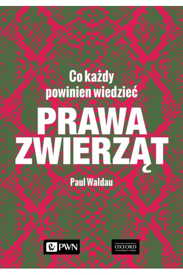 Prawa zwierz�t. Co ka�dy powinien wiedzie� - Paul Waldau