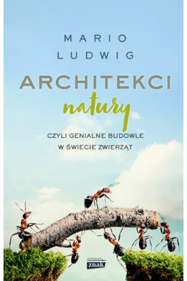 Architekci natury - Mario Ludwig