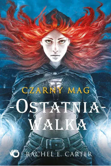 Ostatnia walka. Czarny Mag. Tom 4 - Rachel E. Carter