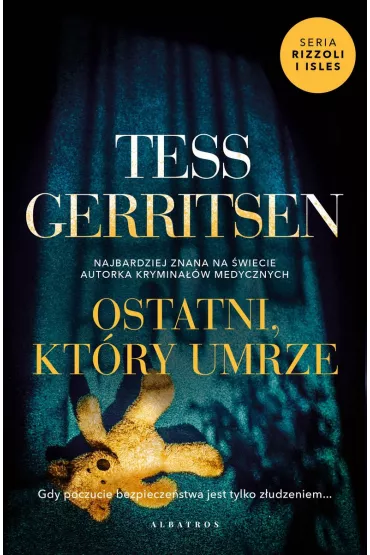Ostatni, kt�ry umrze. Rizzoli & Isles. Tom 10 - Tess Gerritsen