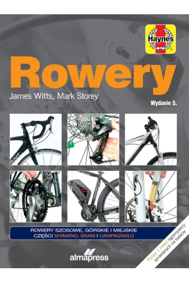 Rowery. Regulacja, naprawa, konserwacja - Mark Storey, James  Witts