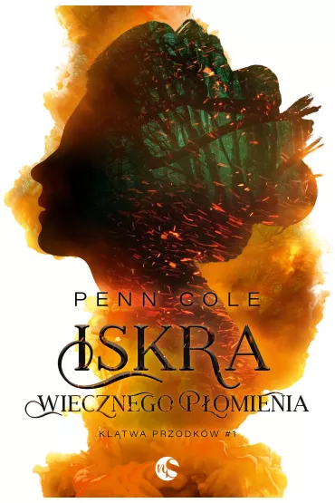 Iskra Wiecznego P�omienia. Kl�twa Przodk�w. Tom 1 - Penn Cole