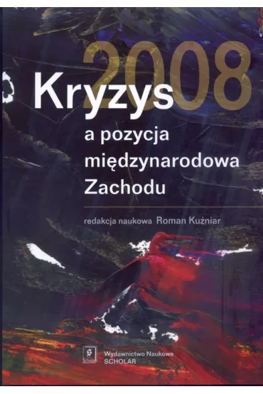 Kryzys 2008 a pozycja mi�dzynarodowa Zachodu