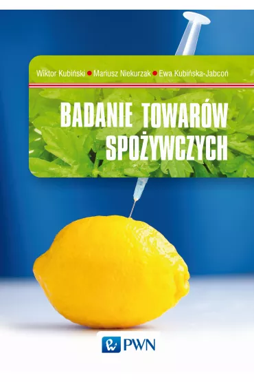 Badanie towar�w spo�ywczych - Wiktor Kubi�ski, Ewa Kubi�ska-Jabco�, Mariusz Niekurzak