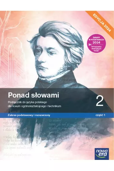 Ponad sowami 2. Cz 1. Podrcznik do jzyka polskiego dla liceum oglnoksztaccego i technikum. Zakres podstawowy i rozszerzony. Edycja 2024 - Anna Rwny, Magorzata Chmiel, Joanna Kocierzyska, Anna  Cisowska, Aleksandra Wrblewska, Helena  Kusy