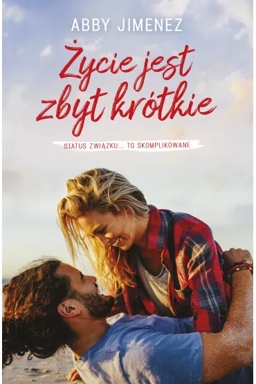 ycie jest zbyt krtkie - Abby  Jimenez