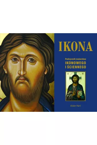 Ikona. Podr�cznik malarstwa ikonowego i �ciennego - Aidan Hart