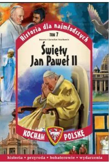 Historia dla najm�odszych �w. Jan Pawe� II * * - Joanna Szarek