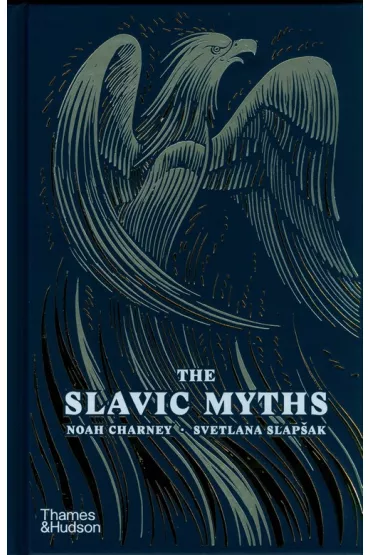The Slavic Myths - Noah Charney, Svetlana Slap�ak