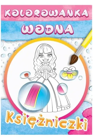 Kolorowanka wodna. Ksi�niczki