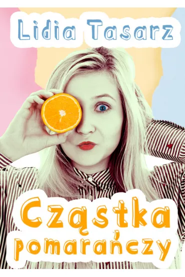 Cz�stka pomara�czy - Lidia Tasarz