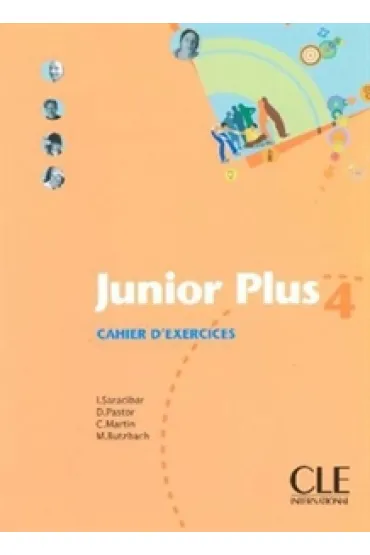 Junior Plus 4. Cahier d' exercices - Dolorès Pastor, Michèle Butzbach, Carmen Martin, Inmaculada Saracibar