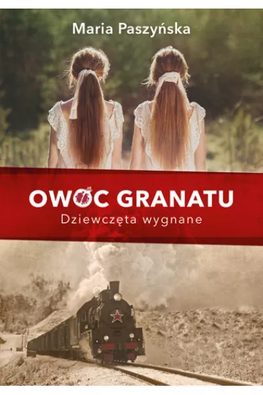 Dziewcz�ta wygnane. Owoc granatu. Tom 1 - Maria Paszy�ska