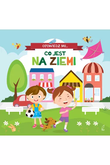 Opowiedz mi, co jest... Na ziemi