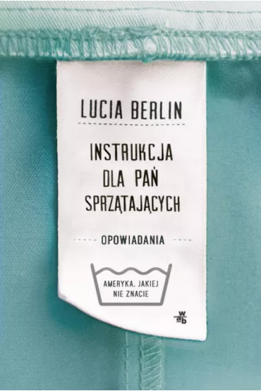 Instrukcja dla pa� sprz�taj�cych. Opowiadania - Lucia Berlin